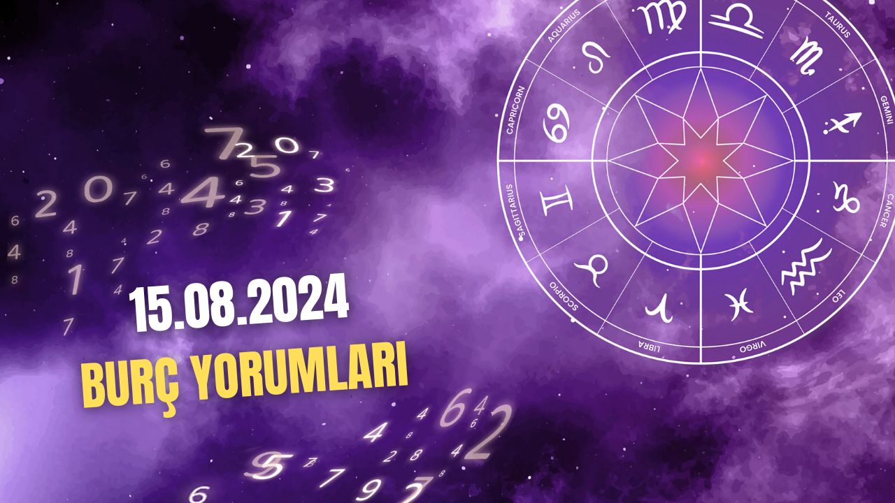 Bugünün Burç Yorumları 15.08.2024