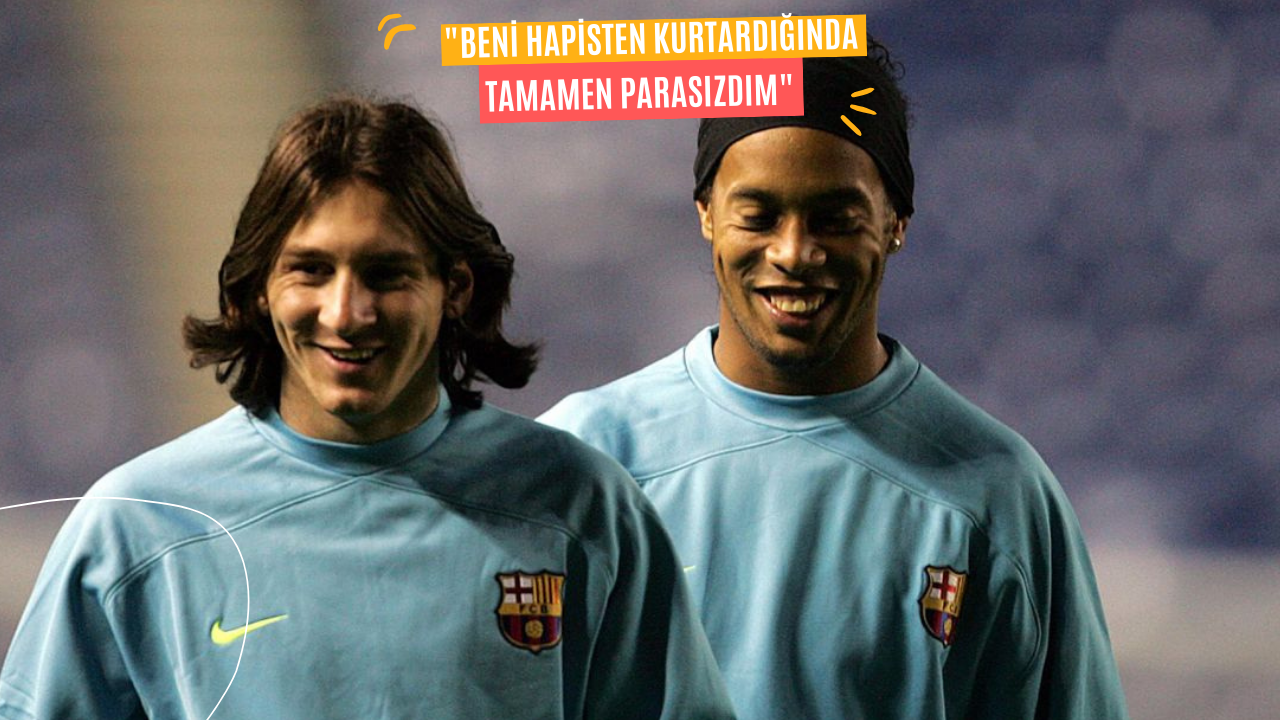 Ronaldinho’dan Messi ile Dostluk Hikayesi