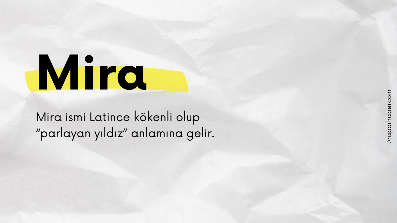Mira İsminin Anlamı Nedir? Mira ne demek?