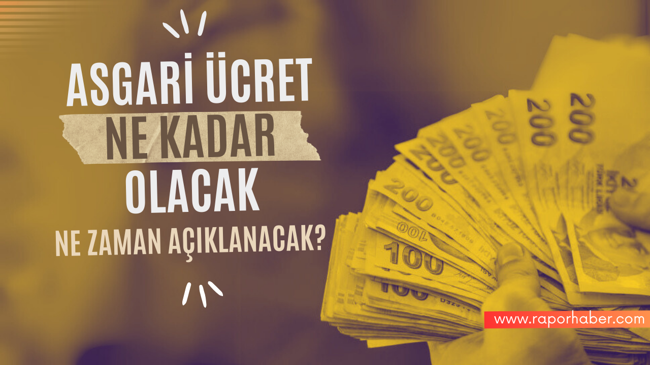 Asgari Ücret Ne Kadar Olacak! Ne Zaman Açıklanacak?