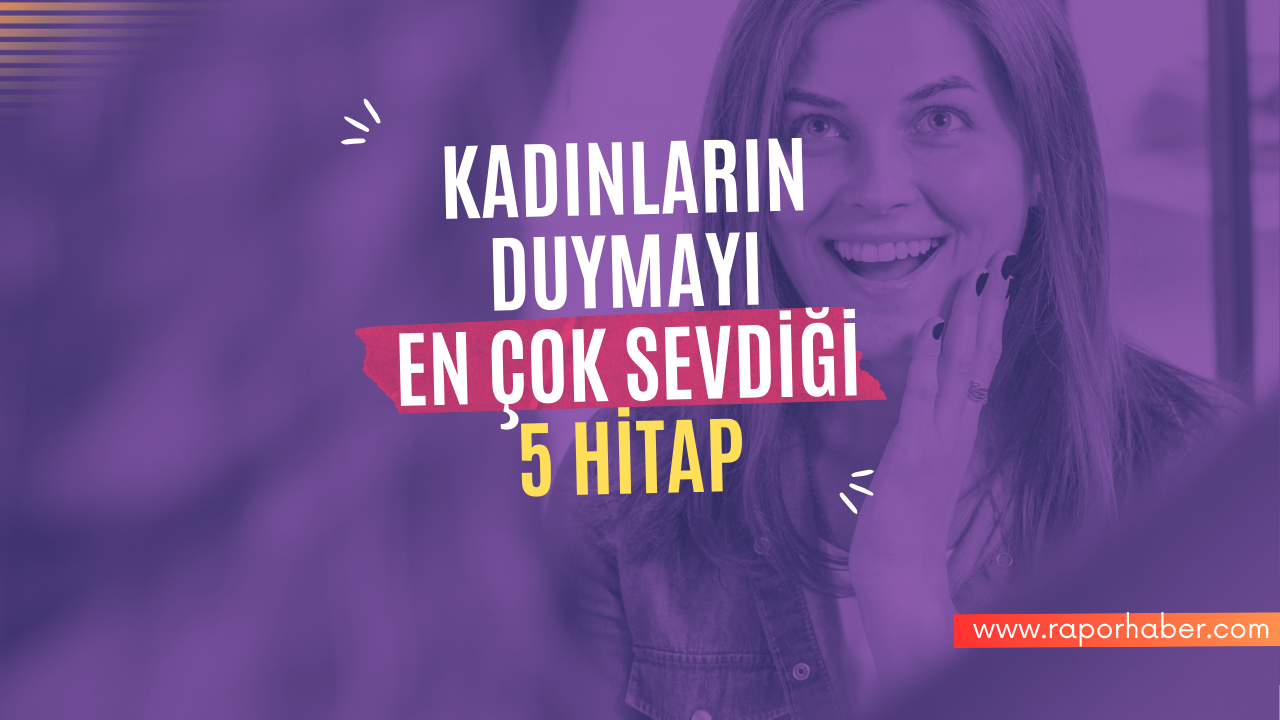 Kadınların Duymayı En Çok Sevdiği Hitaplar