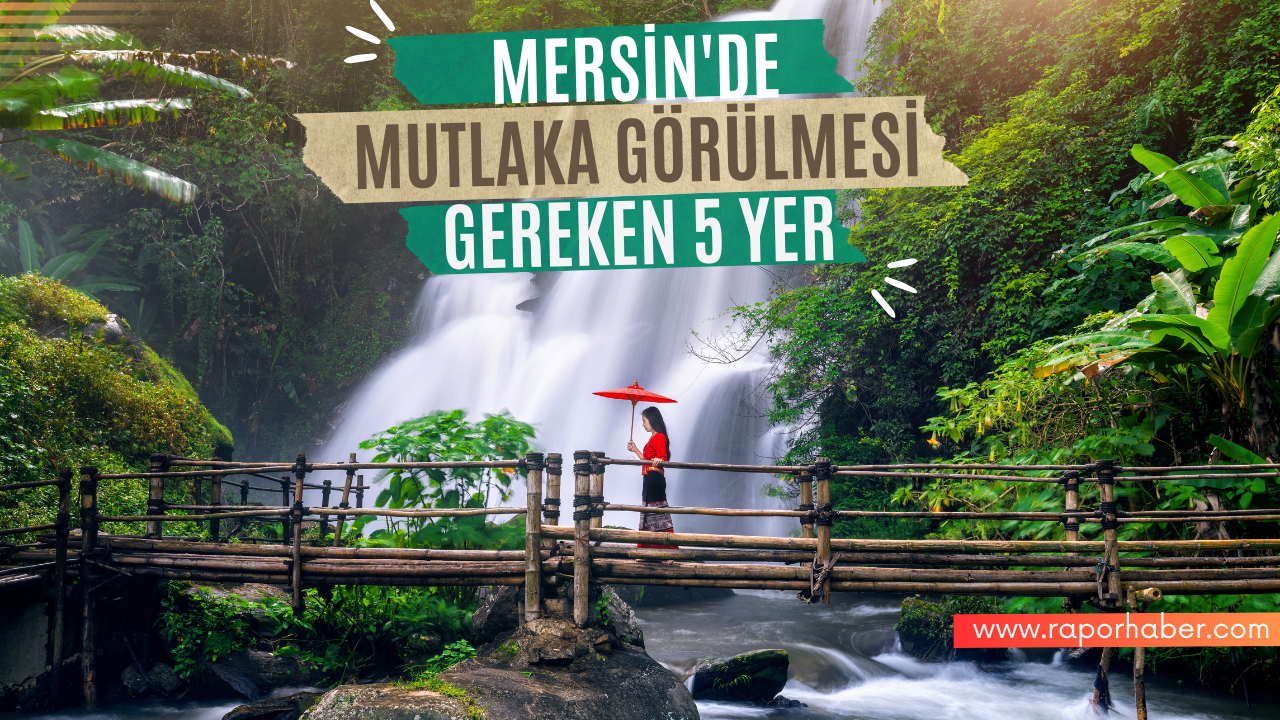 Mersin’de Mutlaka Görülmesi Gereken 5 Yer