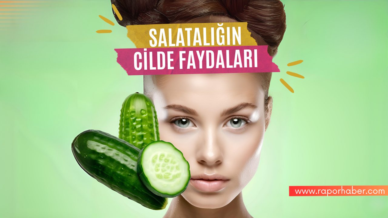 Salatalığın Cilde Faydaları! Doğal Güzellik Sırları