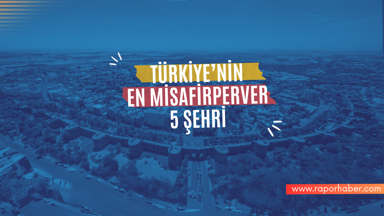 Türkiye’nin en misafirperver şehirleri