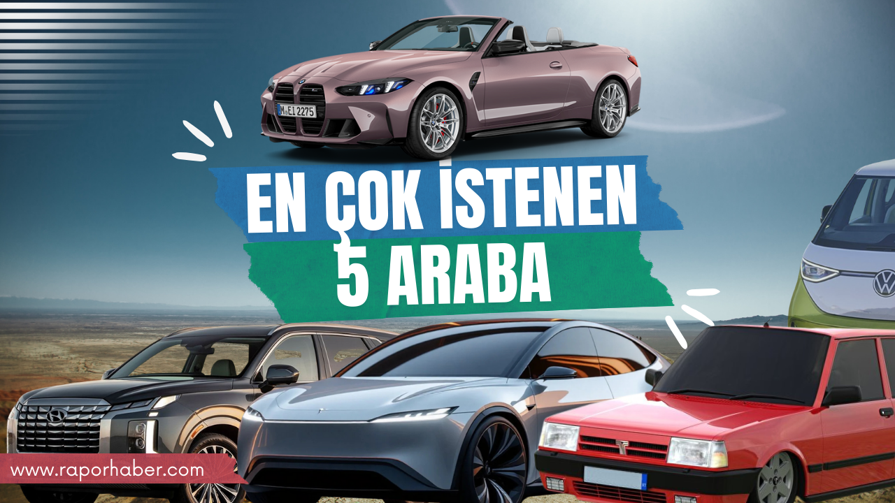 En Çok İstenen 5 Araba