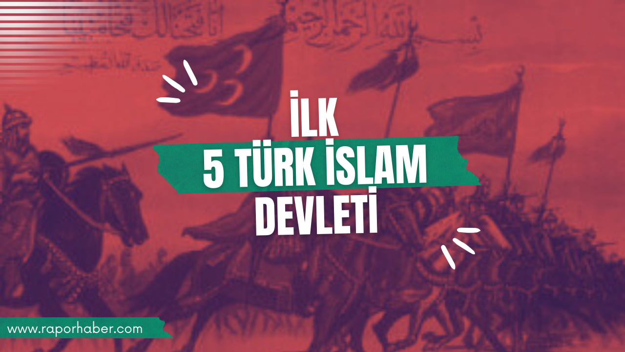 İlk 5 Türk İslam Devleti