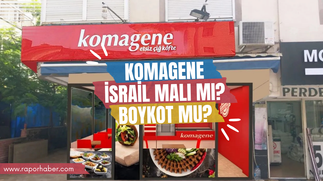 Komagene İsrail Malı mı? Boykot mu? İsrail’i Destekliyor mu?