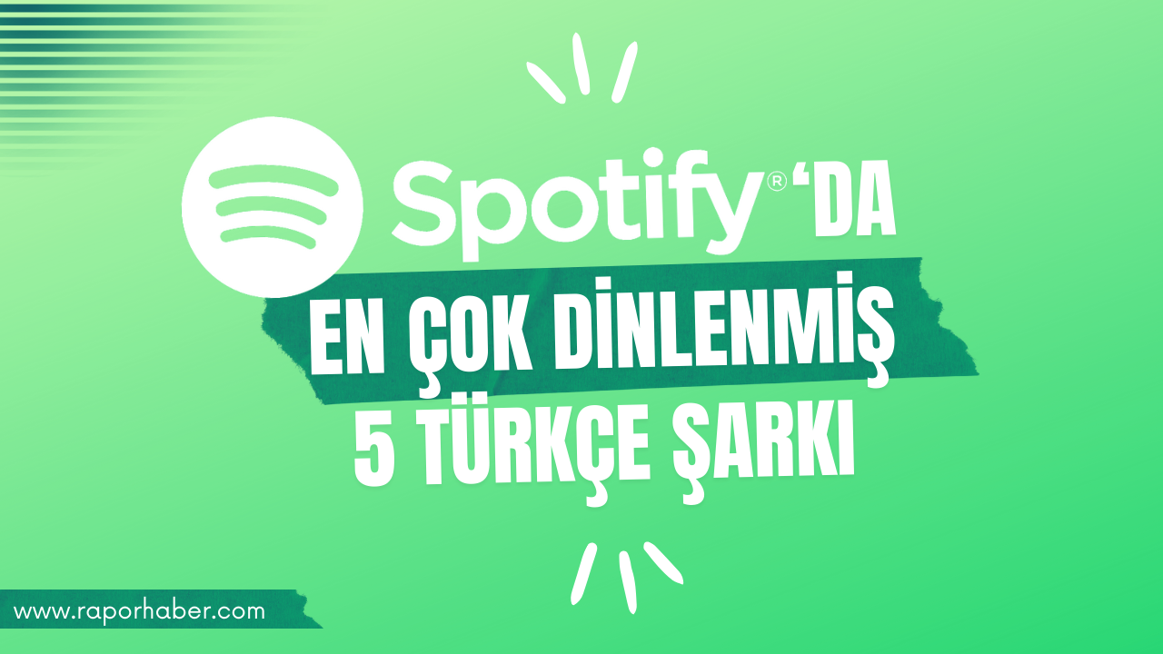 Spotify’da En Çok Dinlenmiş Türkçe Şarkılar