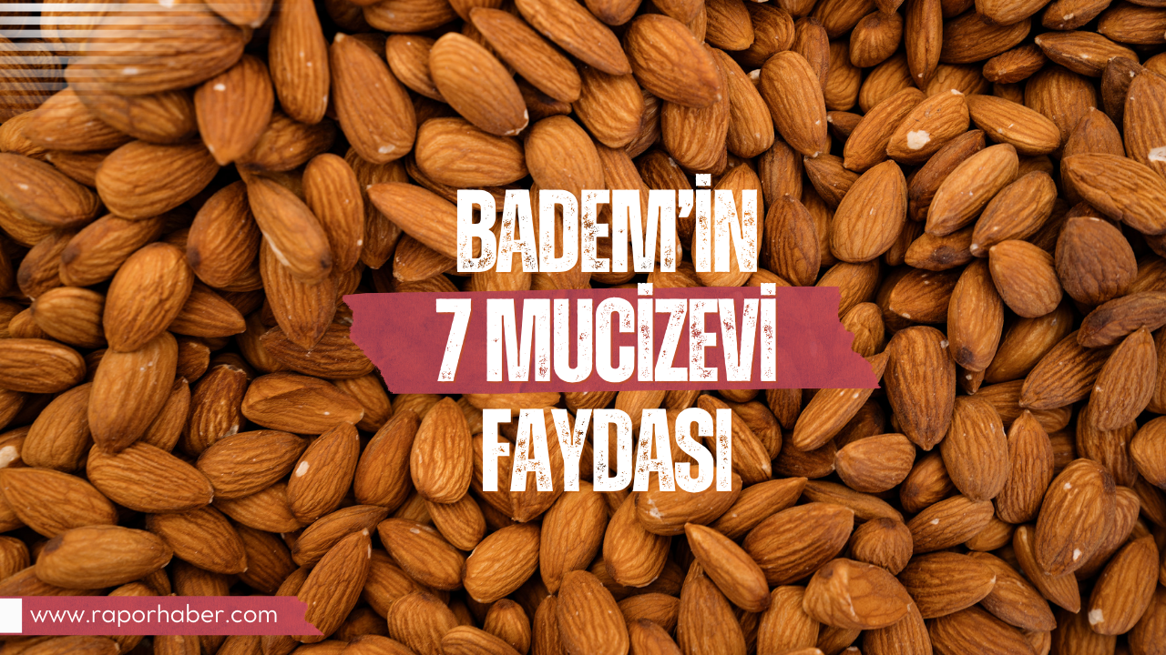 Badem’in mucizevi 7 faydası