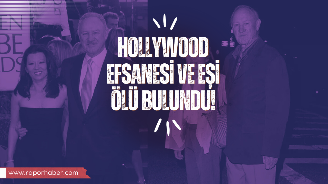 Gene Hackman ve Eşi Evlerinde Ölü Bulundu!