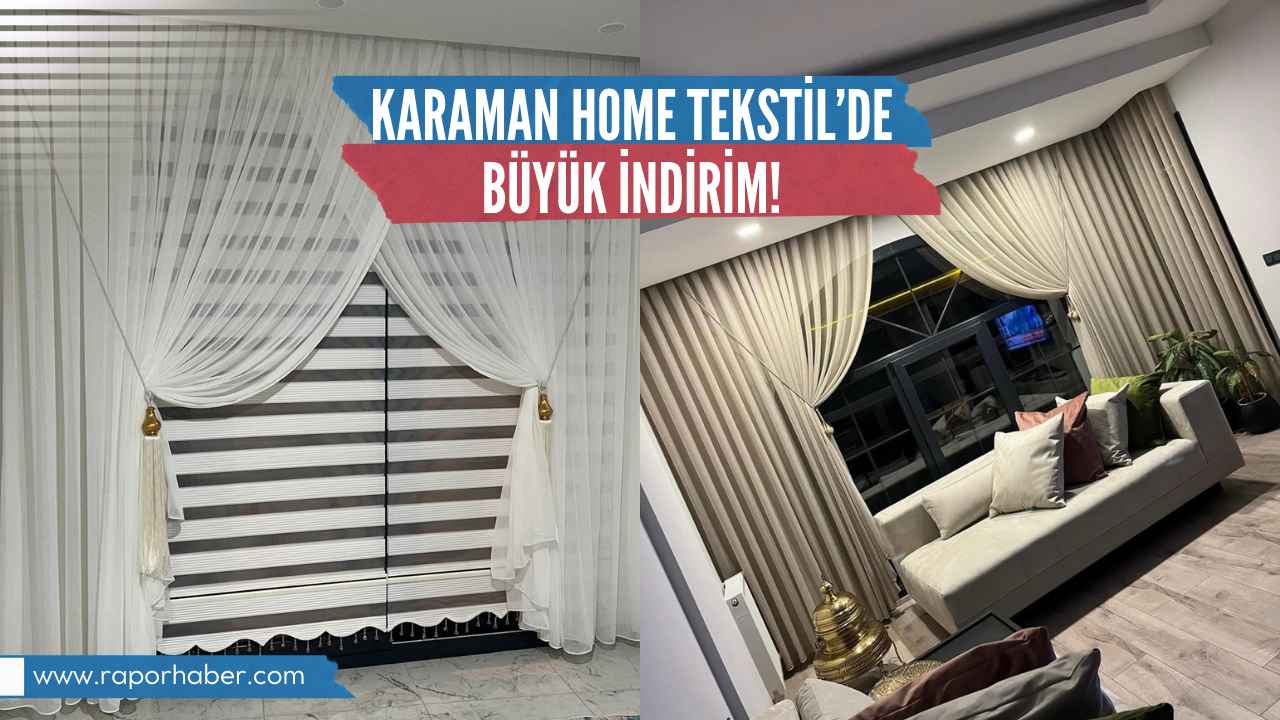 MERSİNLİLERİN DİKKATİNE! Karaman Home Tekstil ile Evinizi Baştan Yaratın