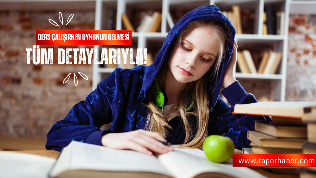 Ders Çalışırken Uykunun Gelmemesi İçin Etkili Yöntemler