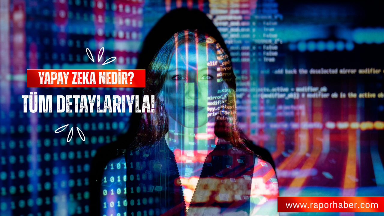 Yapay Zeka Nedir? Nasıl Çalışır?