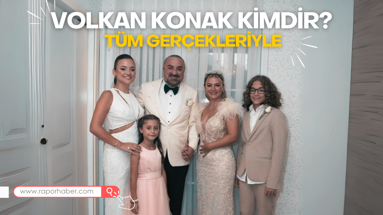 Volkan Konak Kimdir? Tüm Gerçekleriyle