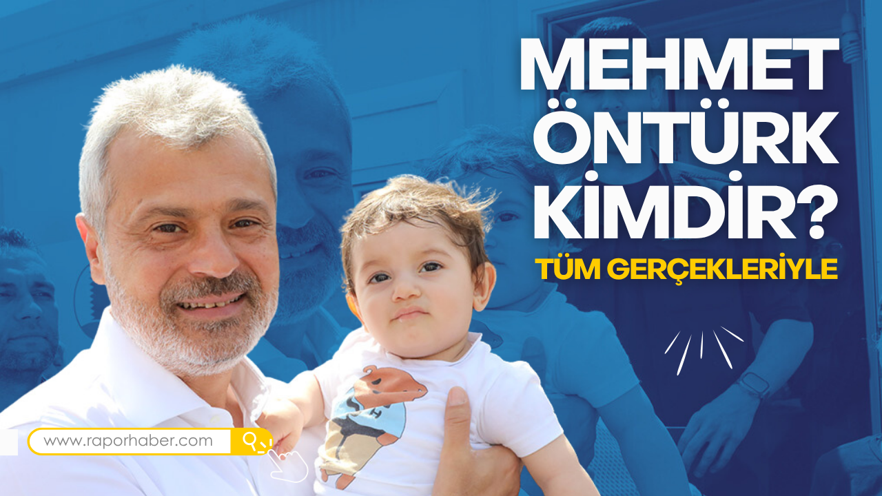 Mehmet Öntürk Kimdir? Tüm Gerçekleriyle