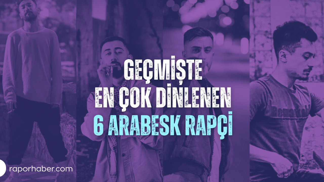 Geçmişte En Çok Dinlenen 6 Arabesk Rapçi
