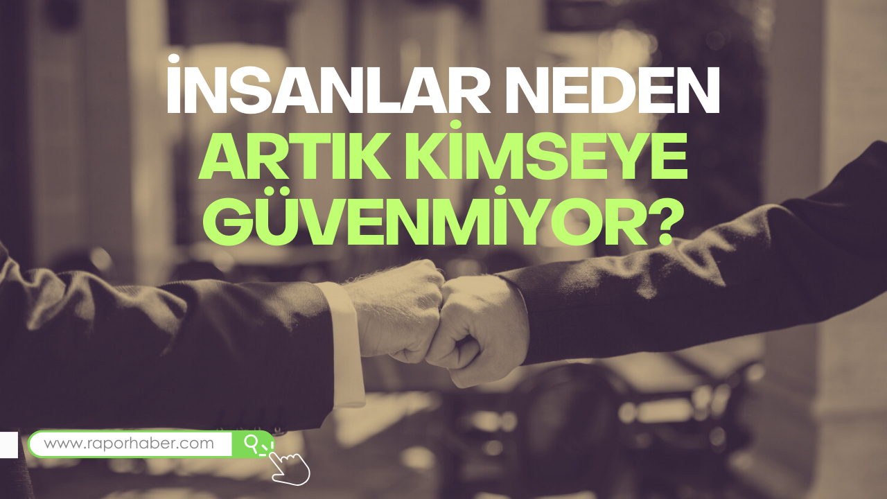 İnsanlar Neden Artık Kimseye Güvenmiyor? Güven Duygusunun Sessiz Çöküşü