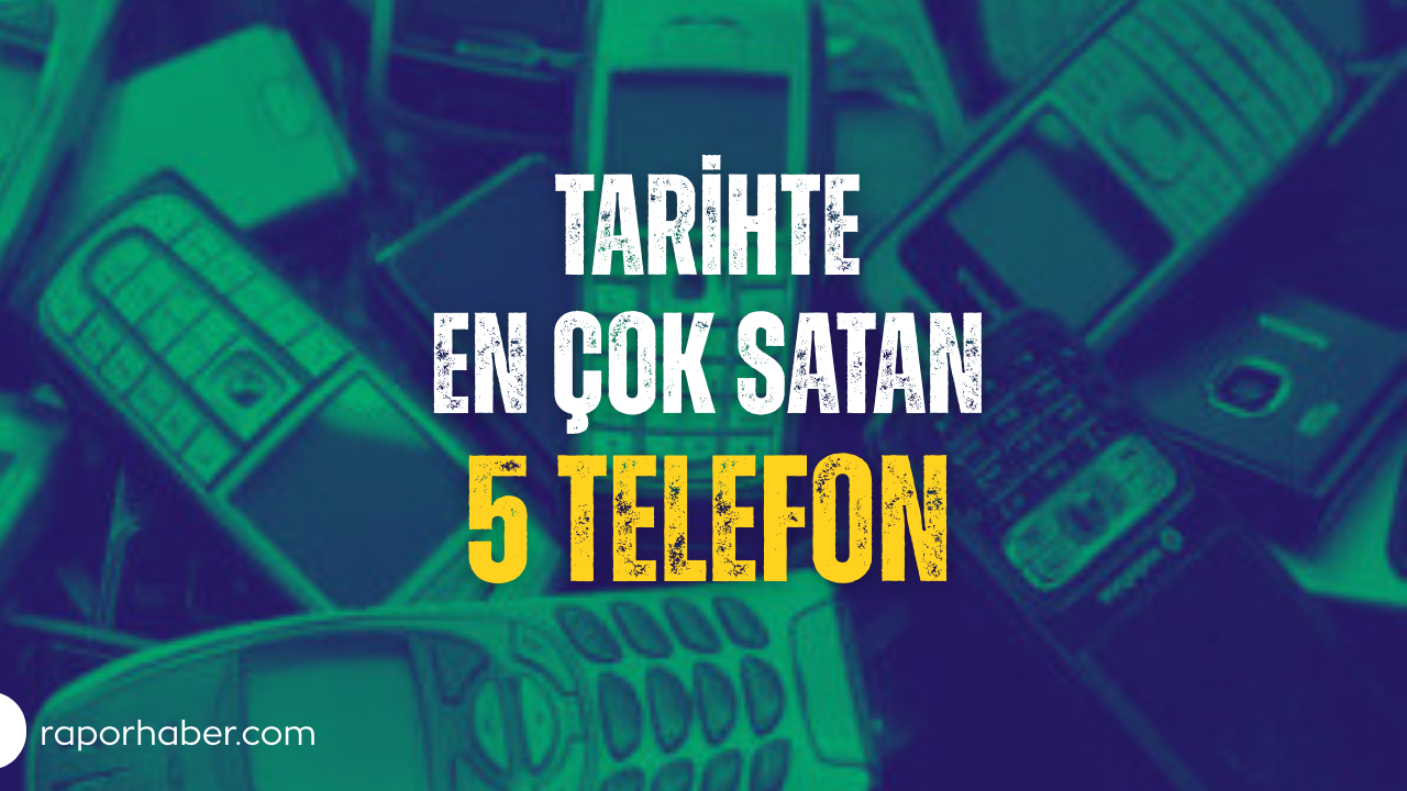 Tarihte En Çok Satan 5 Telefon