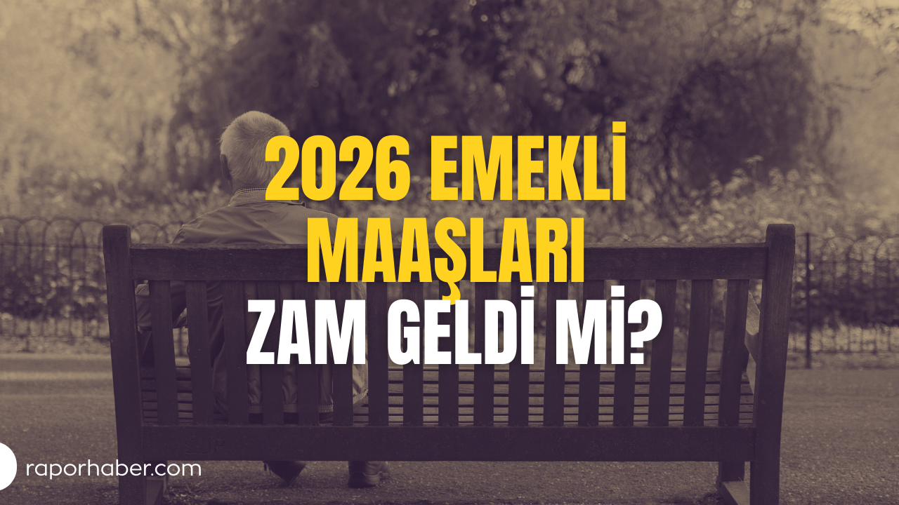 2026 Güncel Emekli Maaşları, Zam Geldi mi?